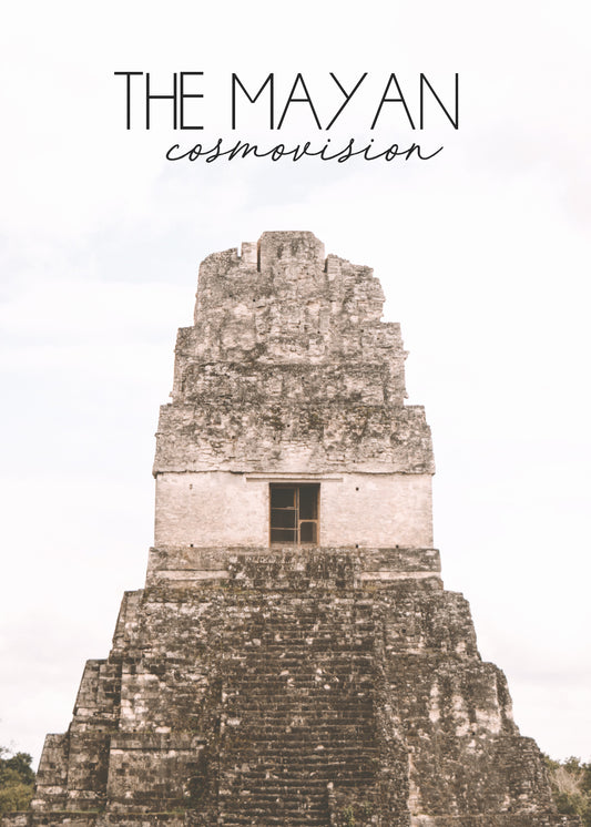 The Mayan Cosmovision